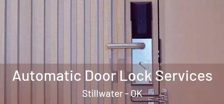 Automatic Door Lock Services Stillwater - OK
