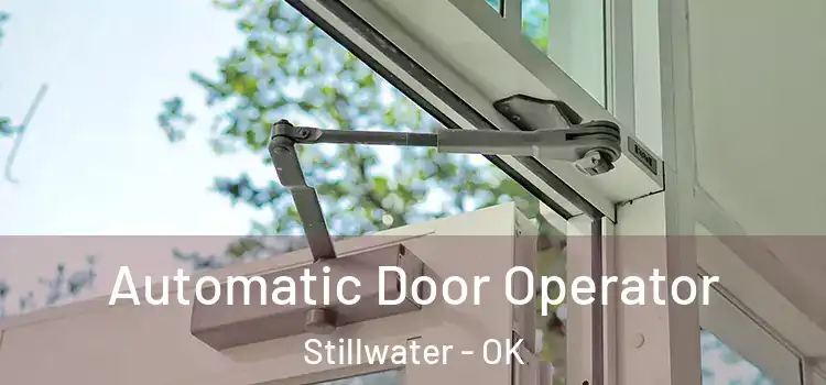 Automatic Door Operator Stillwater - OK