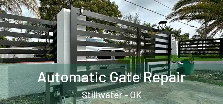 Automatic Gate Repair Stillwater - OK