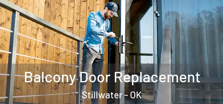  Balcony Door Replacement Stillwater - OK