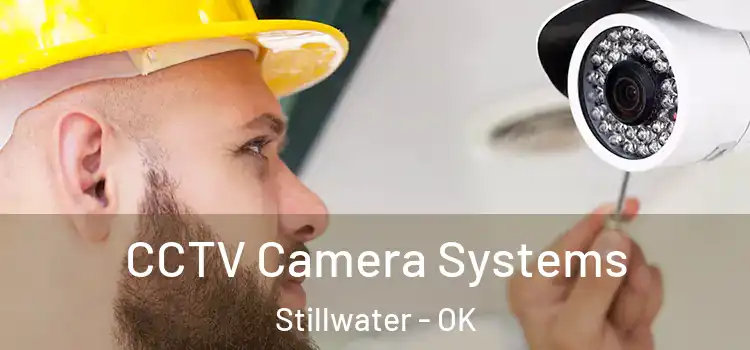 CCTV Camera Systems Stillwater - OK