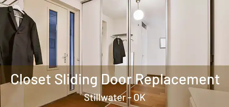 Closet Sliding Door Replacement Stillwater - OK