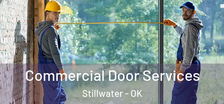 Commercial Door Services Stillwater - OK