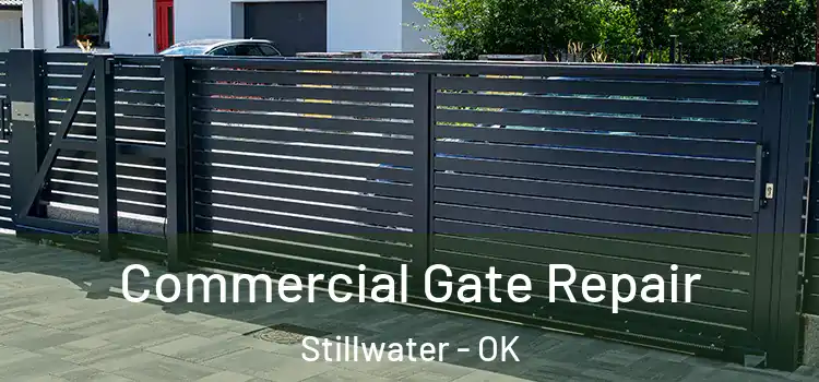 Commercial Gate Repair Stillwater - OK