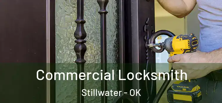 Commercial Locksmith Stillwater - OK