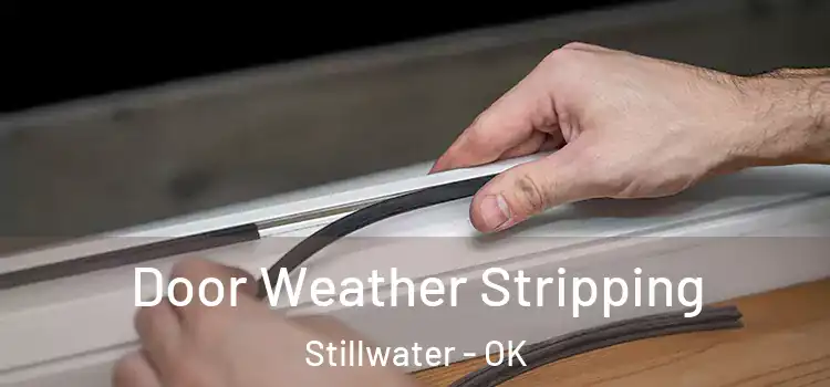 Door Weather Stripping Stillwater - OK