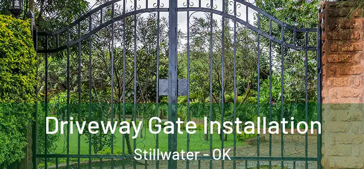 Driveway Gate Installation Stillwater - OK