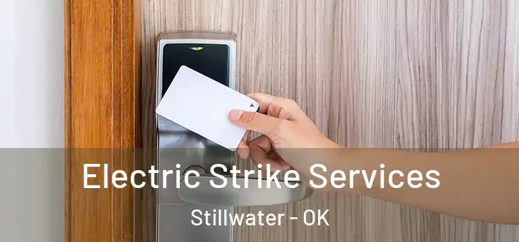 Electric Strike Services Stillwater - OK