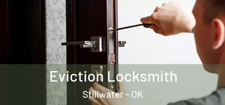 Eviction Locksmith Stillwater - OK
