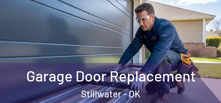  Garage Door Replacement Stillwater - OK