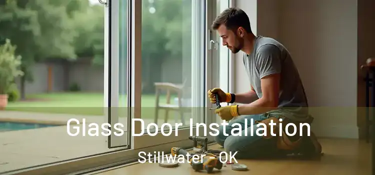 Glass Door Installation Stillwater - OK