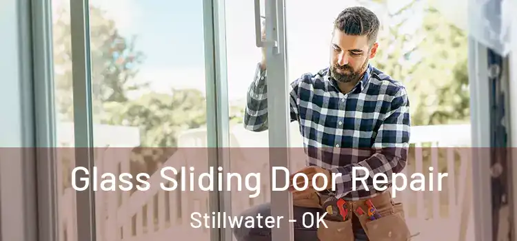 Glass Sliding Door Repair Stillwater - OK