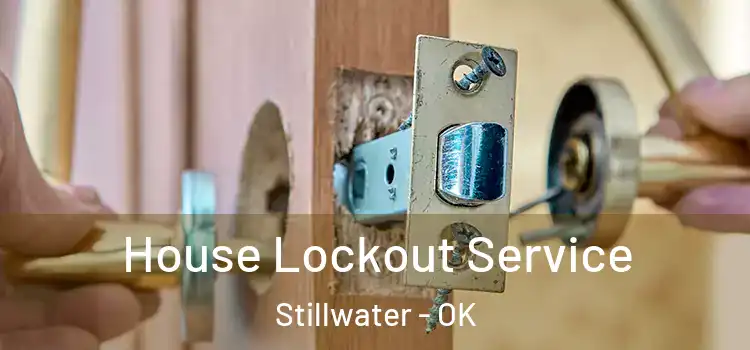 House Lockout Service Stillwater - OK