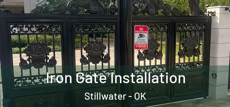 Iron Gate Installation Stillwater - OK