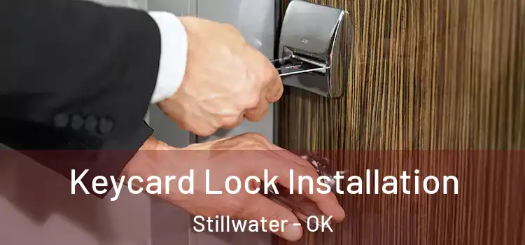 Keycard Lock Installation Stillwater - OK