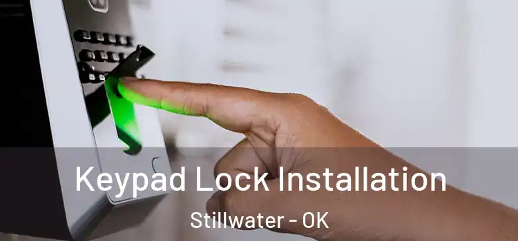 Keypad Lock Installation Stillwater - OK