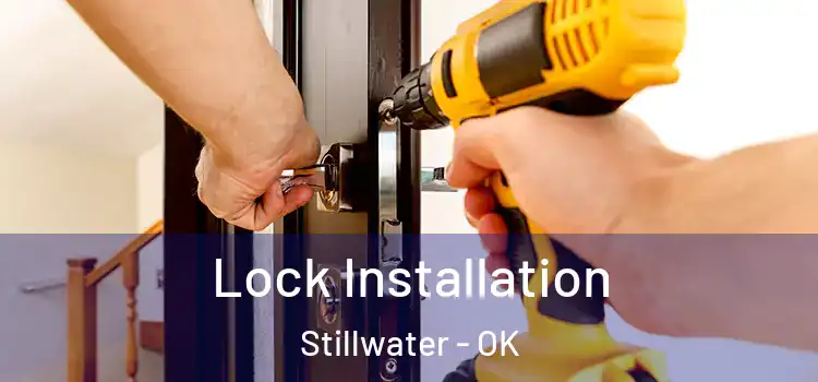 Lock Installation Stillwater - OK
