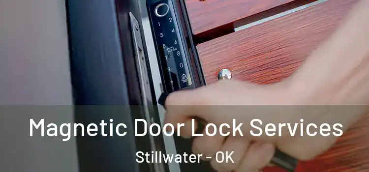 Magnetic Door Lock Services Stillwater - OK