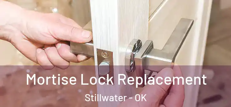 Mortise Lock Replacement Stillwater - OK
