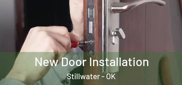 New Door Installation Stillwater - OK