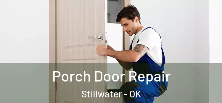 Porch Door Repair Stillwater - OK