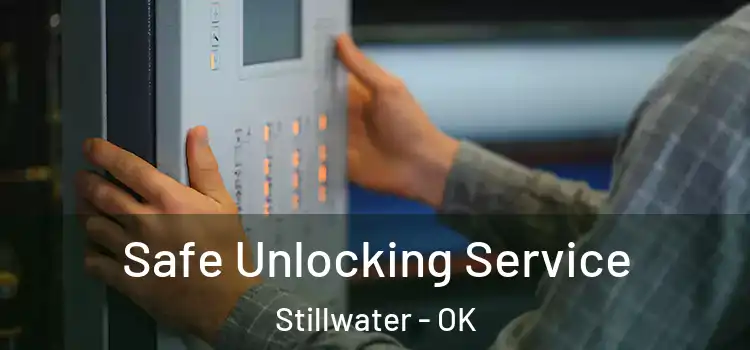 Safe Unlocking Service Stillwater - OK