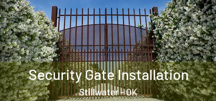 Security Gate Installation Stillwater - OK
