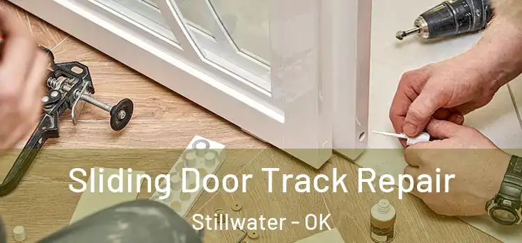 Sliding Door Track Repair Stillwater - OK