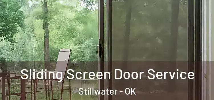 Sliding Screen Door Service Stillwater - OK