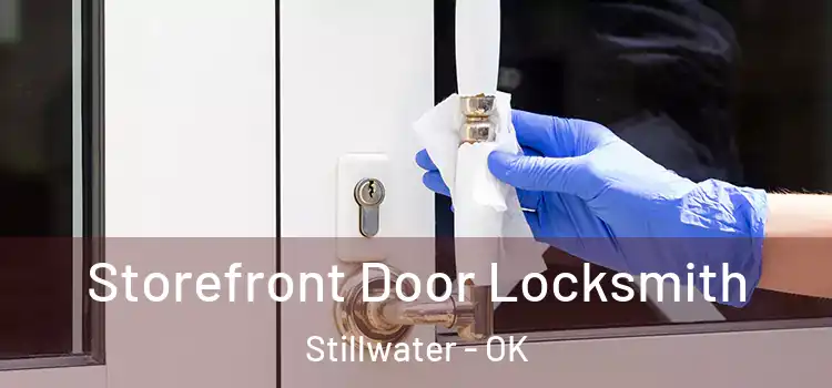 Storefront Door Locksmith Stillwater - OK